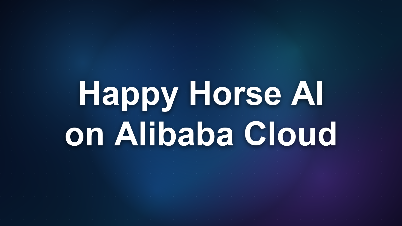 Happy Horse AI on Alibaba Cloud: A Guide