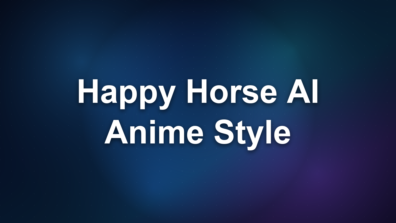 Happy Horse AI Anime Style Videos: A Guide