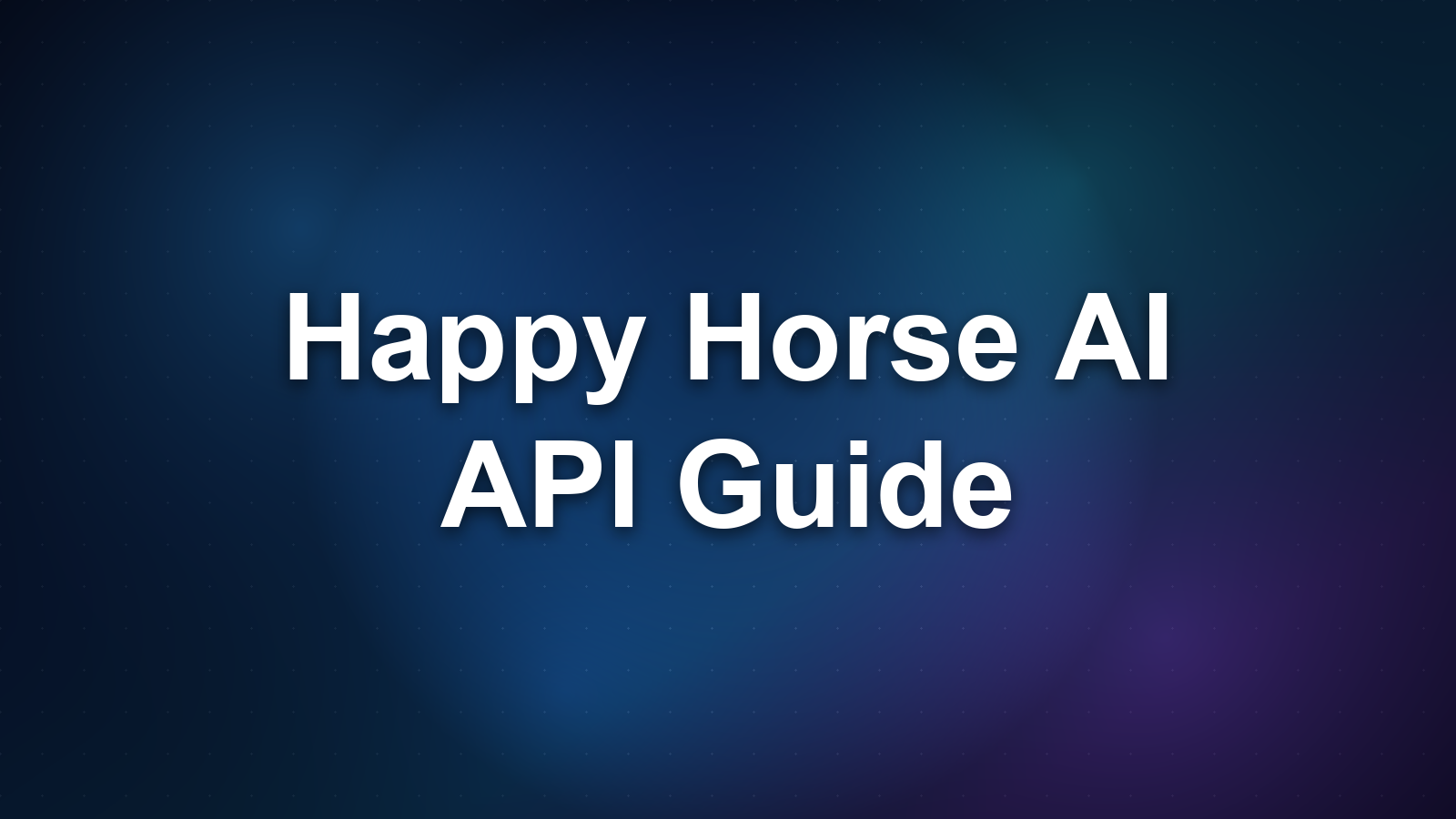 Happy Horse AI API: Providers, Pricing & Setup