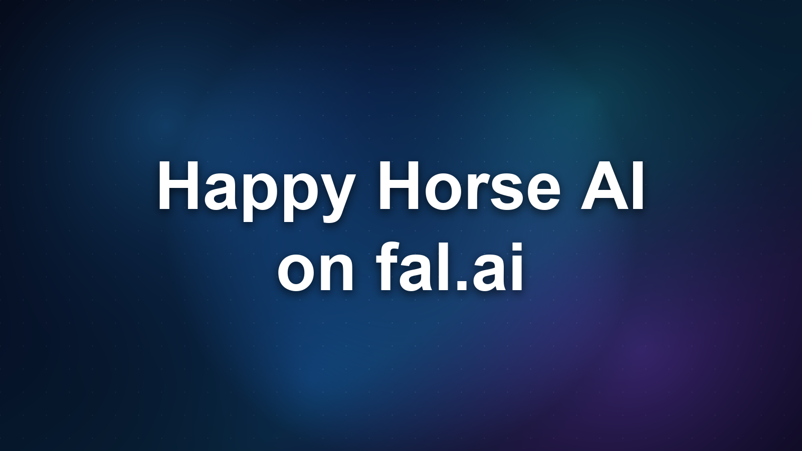 Happy Horse AI on fal.ai: Setup & Pricing