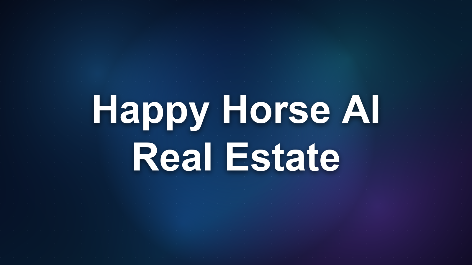 Happy Horse AI for Real Estate Videos