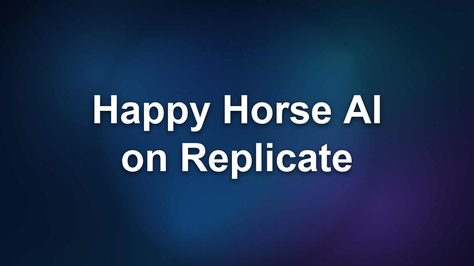 Happy Horse AI on Replicate: Setup Guide