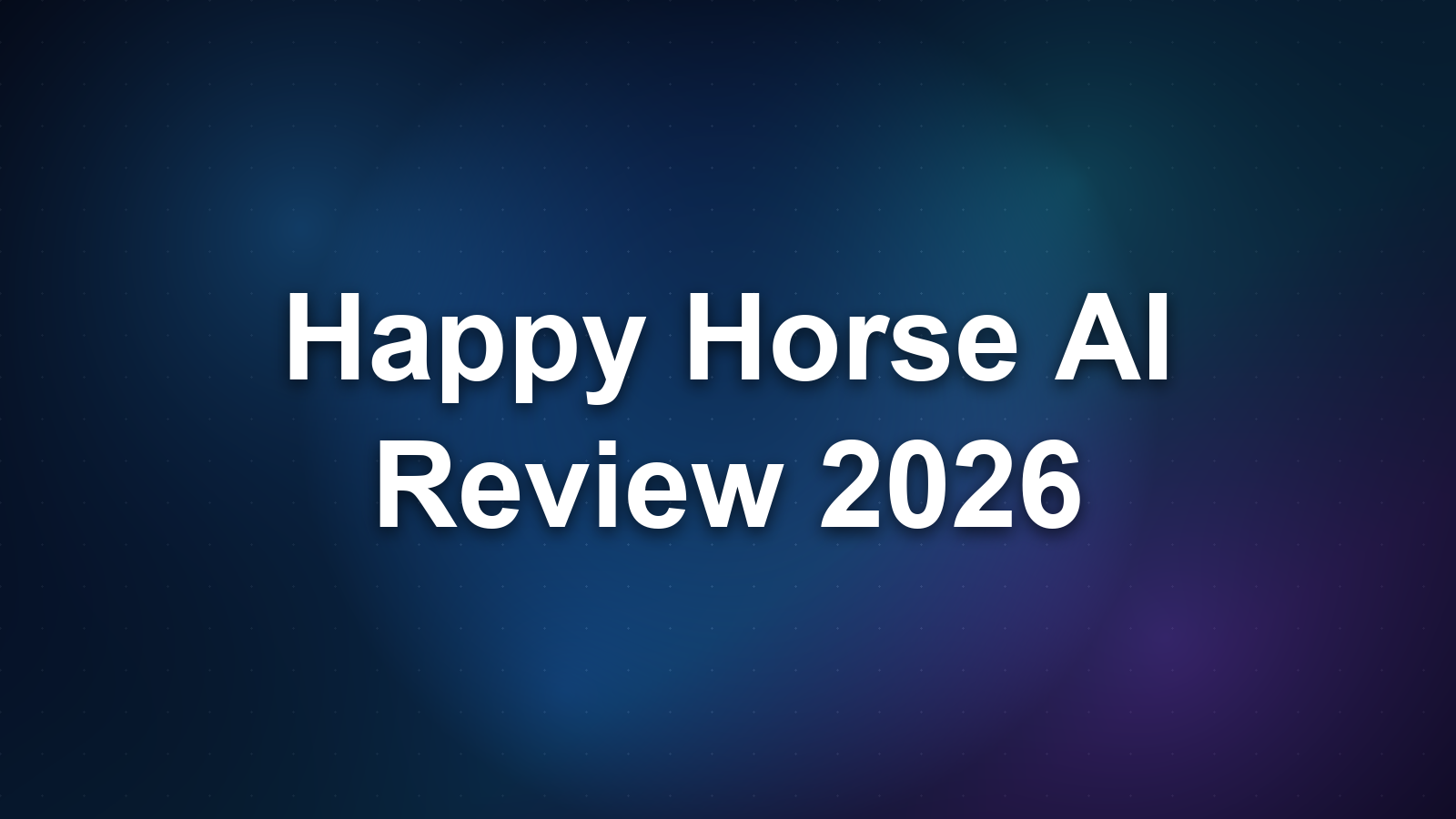 Happy Horse AI Review: Is It Worth It in 2026?