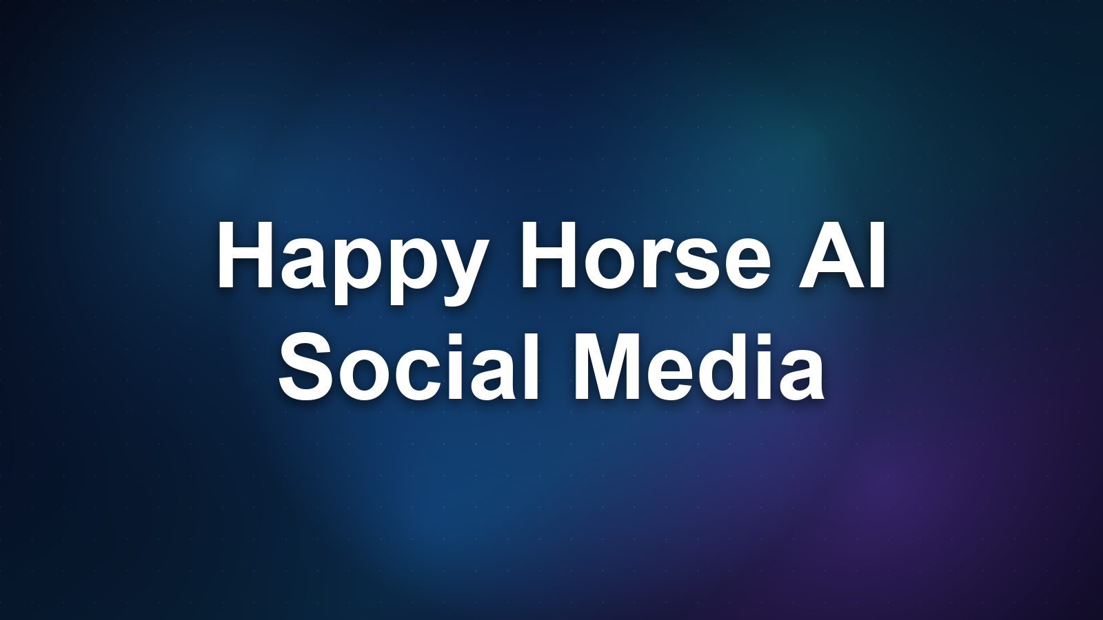 Happy Horse AI for Social Media Video