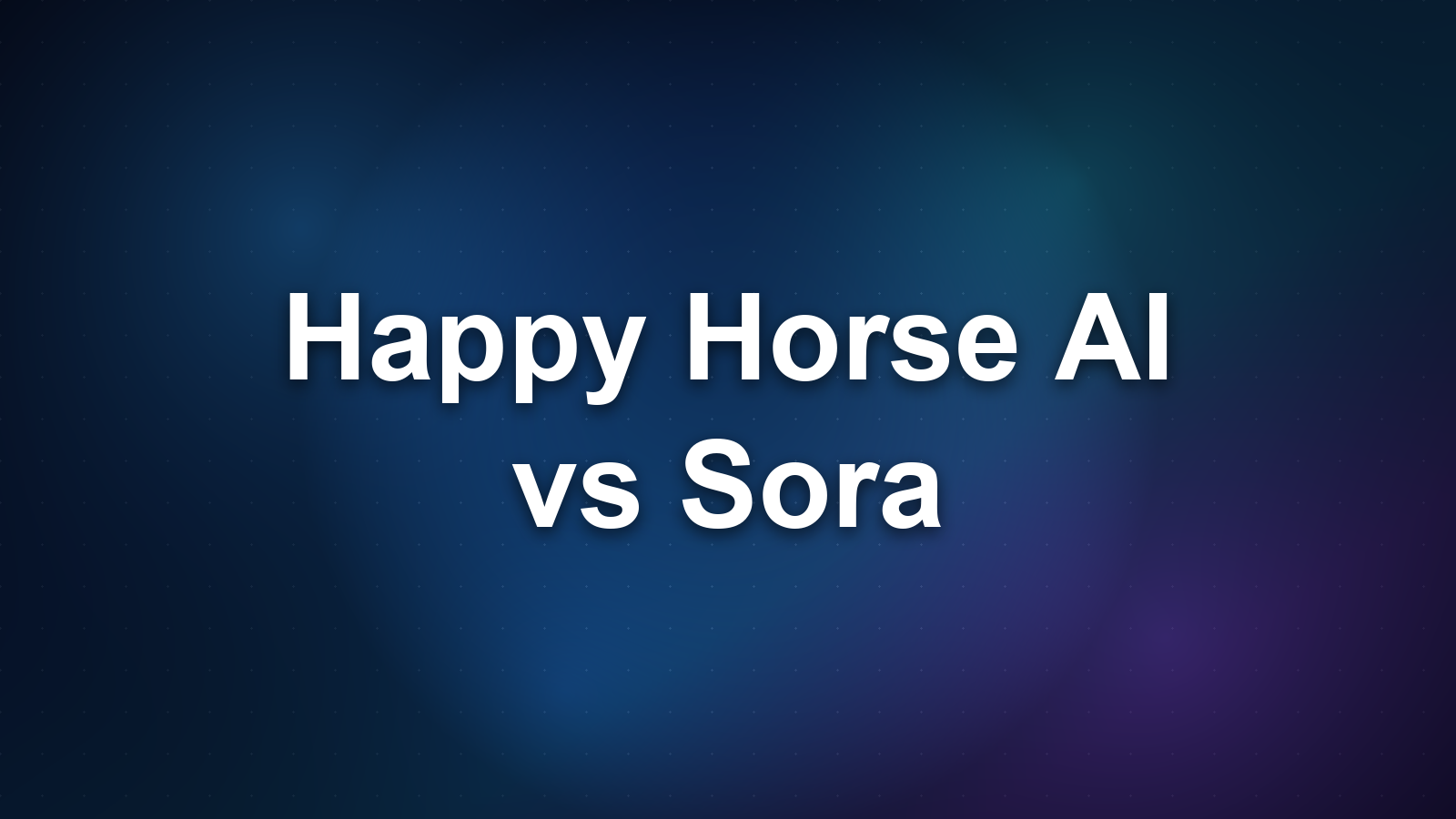 Happy Horse AI vs Sora: Which Wins in 2026?
